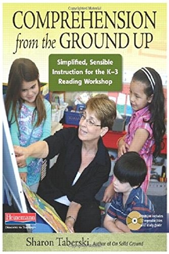 Comprehension from the Ground Up: Simplified, Sensible Instruction for the K…