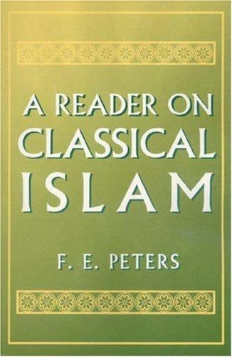 Reader on Classical Islam by Francis Edward Peters (1994, Trade Paperback)