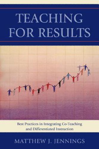 Teaching for Results : Best Practices in Integrating Co-Teaching and Differen…