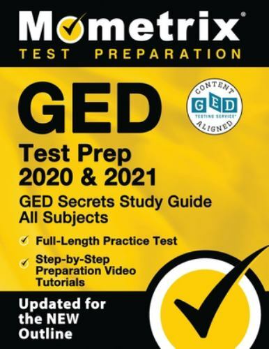 GED Test Prep 2020 & 2021: GED Secrets Study Guide All Subjects, Full