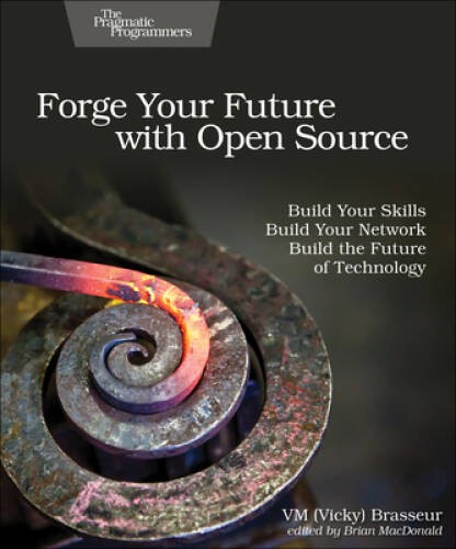 Forge Your Future with Open Source: Build Your Skills Build Your Network – GOOD