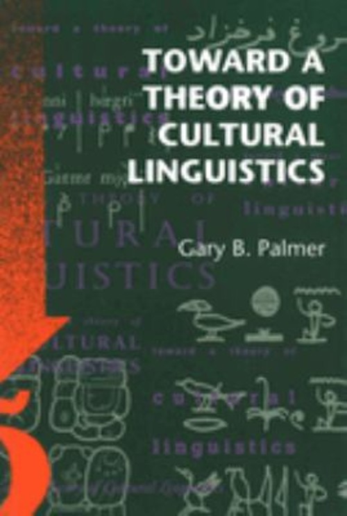 Toward a Theory of Cultural Linguistics Paperback Gary B. Palmer