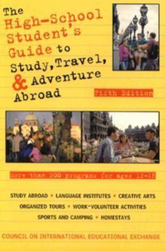 The High-School Student’s Guide to Study, Travel, and Adventure Abroad Paperback
