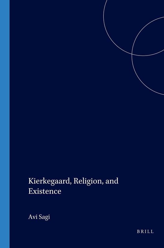 Avi Sagi Kierkegaard, Religion, and Existence: The Voyag (Paperback) (UK IMPORT)