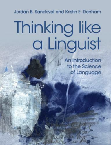 Thinking Like a Linguist : An Introduction to the Science of Language, Paperb…