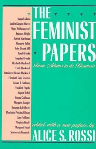 The Feminist Papers: From Adams to de Beauvoir by Abagail Adams