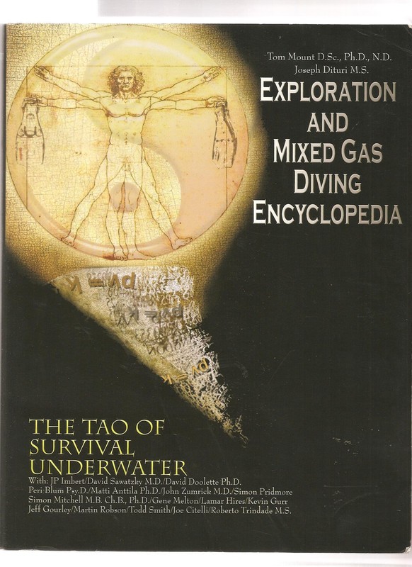 Exploration and Mixed Gas Diving Encyclopedia (The Tao of Survival Underwate…