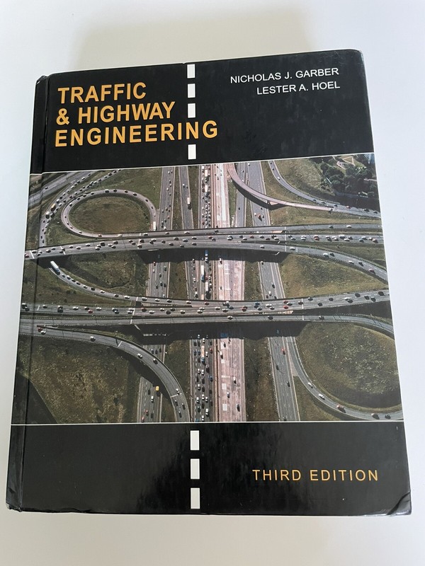 Traffic and Highway Engineering by Lester A. Hoel and Nicholas J. Garber (2001,