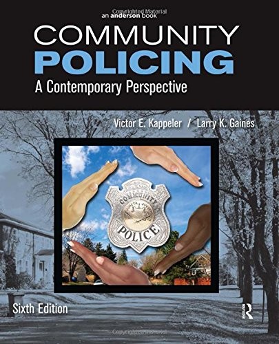 COMMUNITY POLICING: A CONTEMPORARY PERSPECTIVE By Victor E. Kappeler & Larry K.