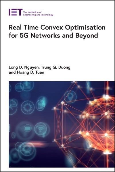 Real Time Convex Optimisation for 5g Networks and Beyond, Hardcover by Nguyen…