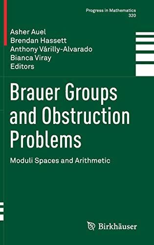 Brauer Groups and Obstruction Problems: Moduli Spaces and (2017)
