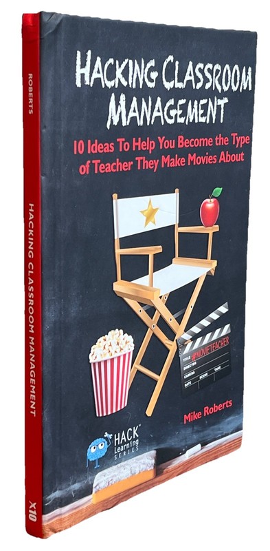 Hack Learning Ser.: Hacking Classroom Management : 10 Ideas to Help You Teach