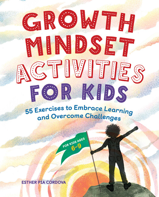 Growth Mindset Activities for Kids: 55 Exercises to Embrace Learning and Ov…