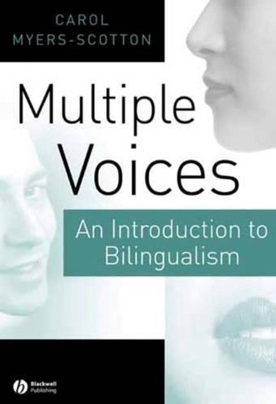 Multiple Voices: An Introduction to Bilingualism by Carol Myers-Scotton (English
