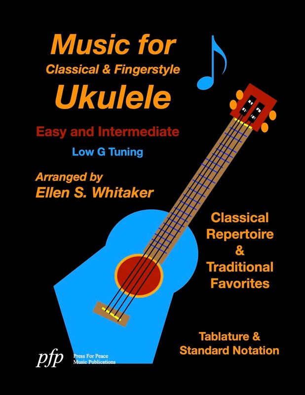 Music for Classical and Fingerstyle Ukulele: Low G by Ellen S. Whitaker