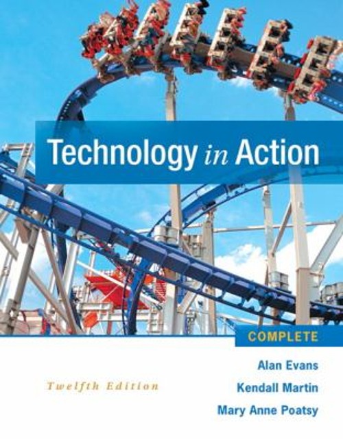 Technology in Action Complete MaryAnne, Evans, Alan, Martin, Kend