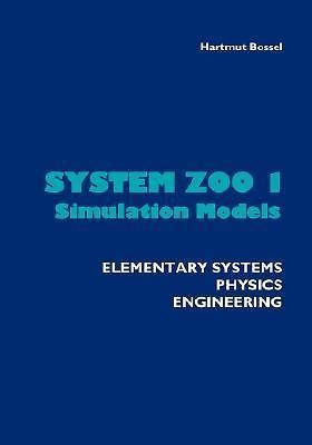 System Zoo 1 Simulation Models – Elementary Systems, Physics, Engineering
