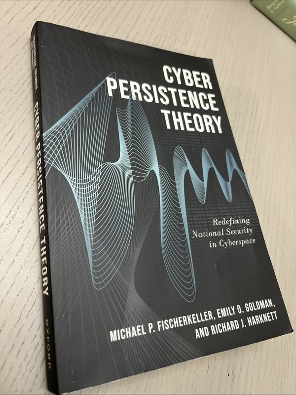 Bridging the Gap Ser.: Cyber Persistence Theory : Redefining National…