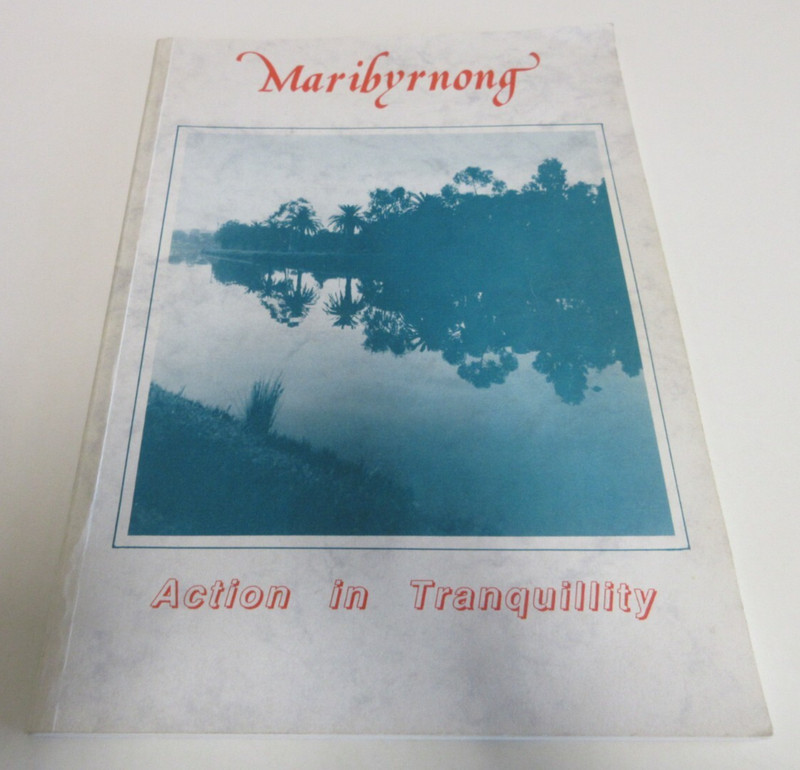 Maribyrnong: Action in Tranquillity – Olwen Ford & Pamela Lewis – 88 Pages, 1989