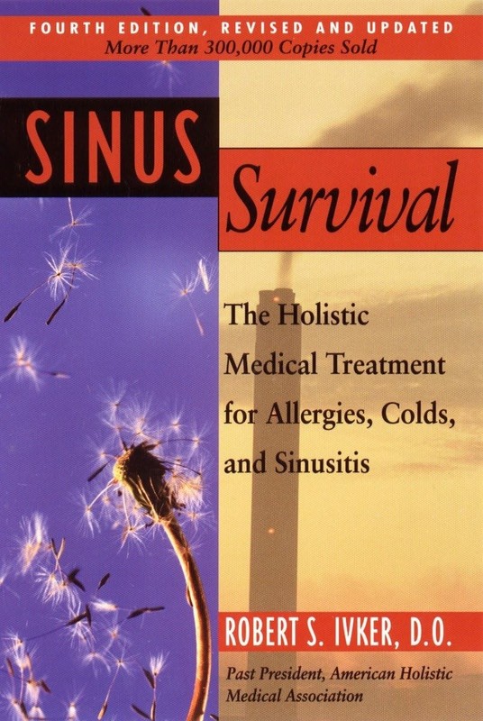 Sinus Survival: The Holistic Medical Treatment for Allergies, Colds, and Sin…