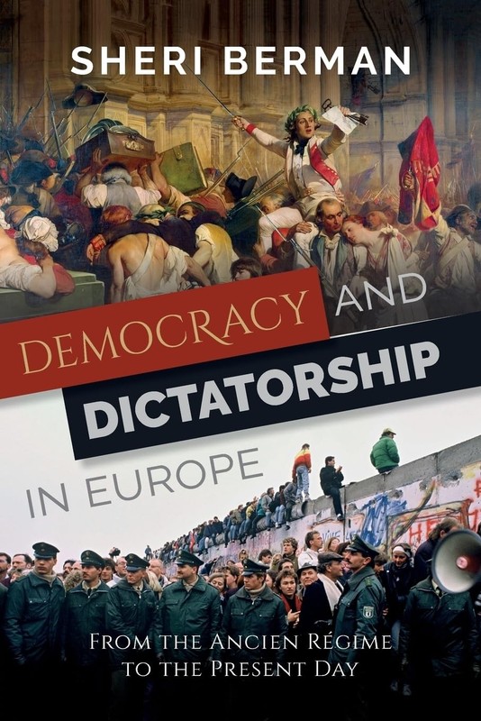 Democracy and Dictatorship in Europe by Sheri Berman
