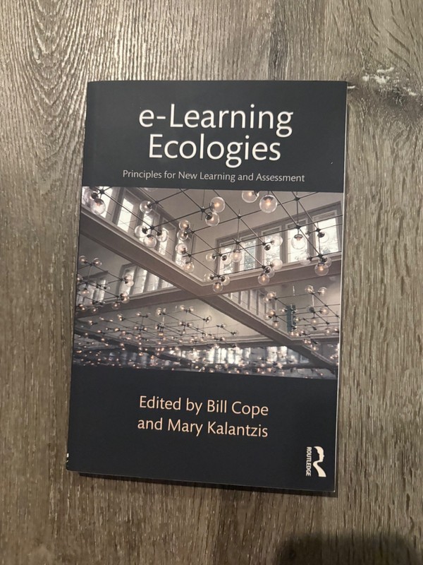 E-Learning Ecologies : Principles for New Learning and Assessment by Mary…