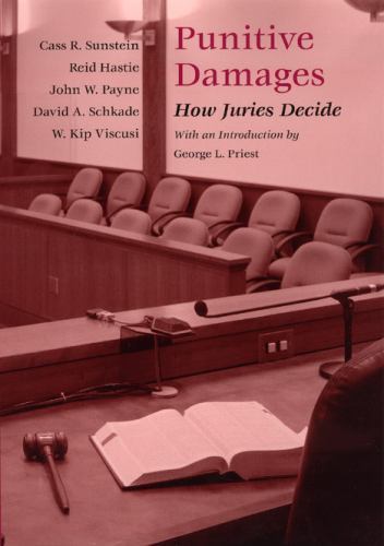 Punitive Damages: How Juries Decide, Sunstein, Cass R.,Hastie, Reid,Payne, John