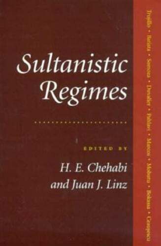 Sultanistic Regimes by Professor Chehabi, Houchang E: New