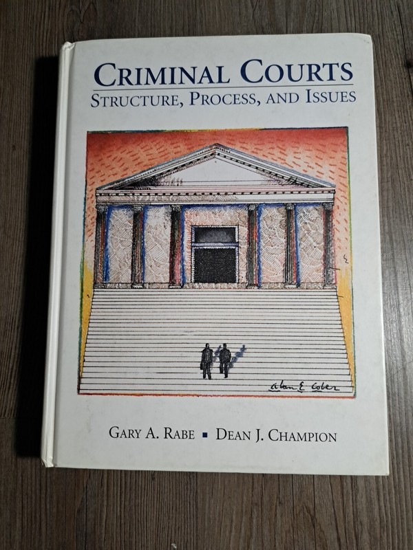 Criminal Courts : Structure, Process, and Issues by Dean J. Champion and Gary A.