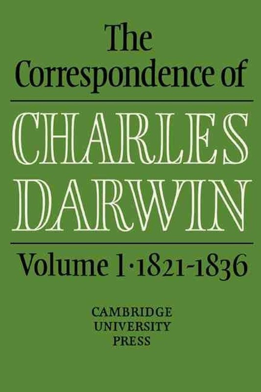 The Correspondence of Charles Darwin: Volume 1, 18211836 by Charles Darwin (Engl