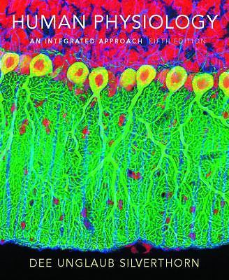 Human Physiology: An Integrated Approach by Dee Unglaub Silverthorn