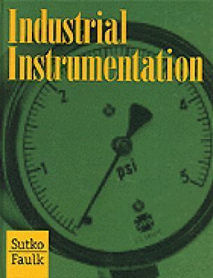 Industrial Instrumentation by Faulk, Jerry; Sutko, Al
