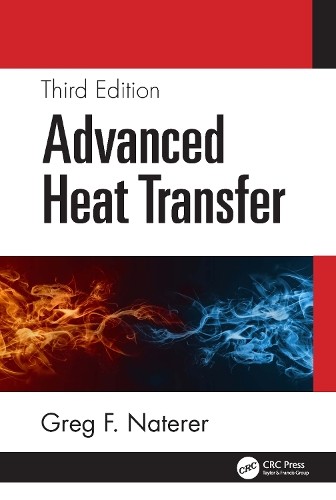 Greg F. Naterer Advanced Heat Transfer (Hardback) (UK IMPORT)
