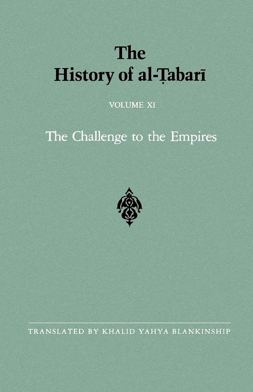 The History of al-abar? Vol. 11: The Challenge to the Empires A.D. 633-635/A.H.,