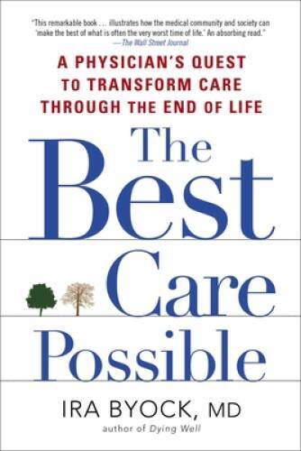 The Best Care Possible: A Physician’s Quest to Transform Care Throug – VERY GOOD