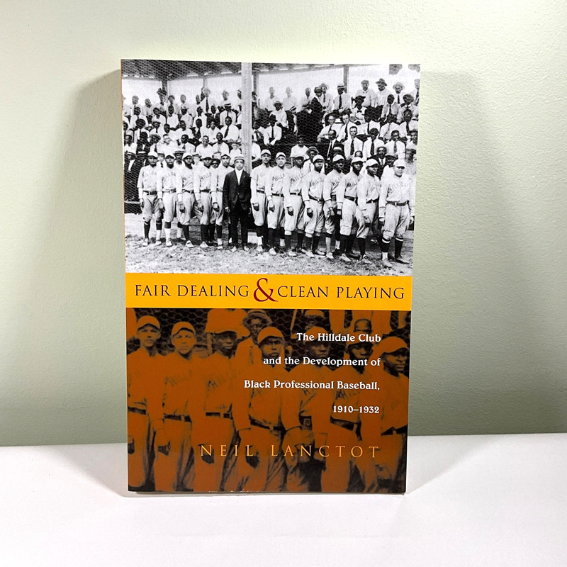 Fair Dealing & Clean Playing The Hilldale Club Neil Lanctot Black Baseball Book