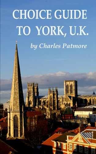 Choice Guide to York, U.K. (Choice – Paperback, by Patmore Charles – Very Good