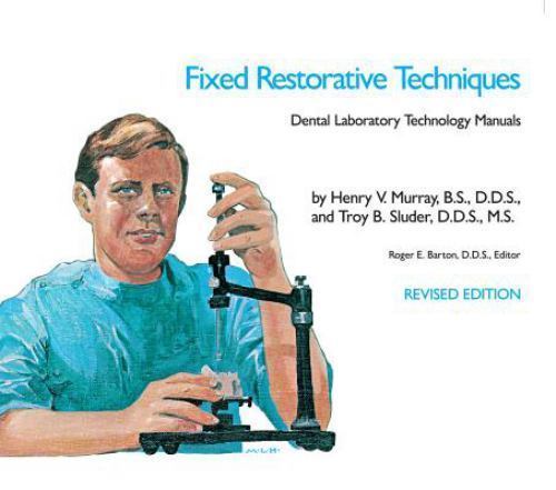 Fixed Restorative Techniques (Dental Laboratory Technology Manuals) by Murray,