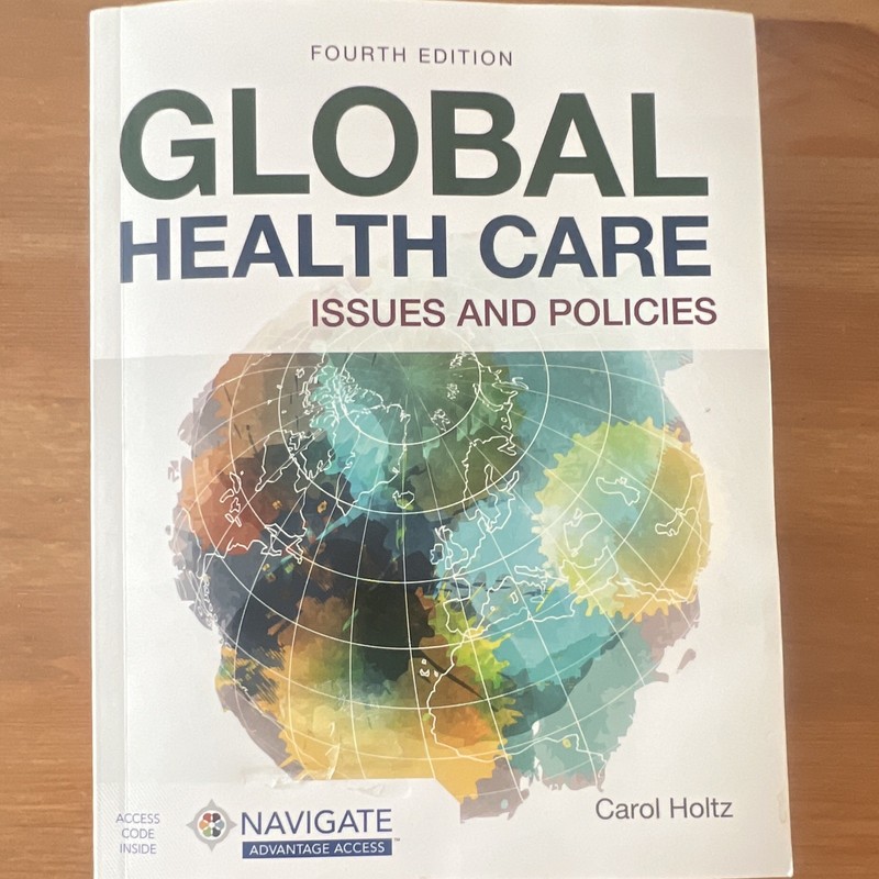 Global Health Care: Issues and Policies 4th Edition Textbook by Carol Holtz