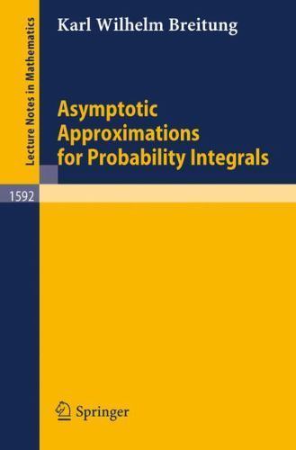 Asymptotic Approximations for Probability Integrals (Lecture Notes in Mathem…