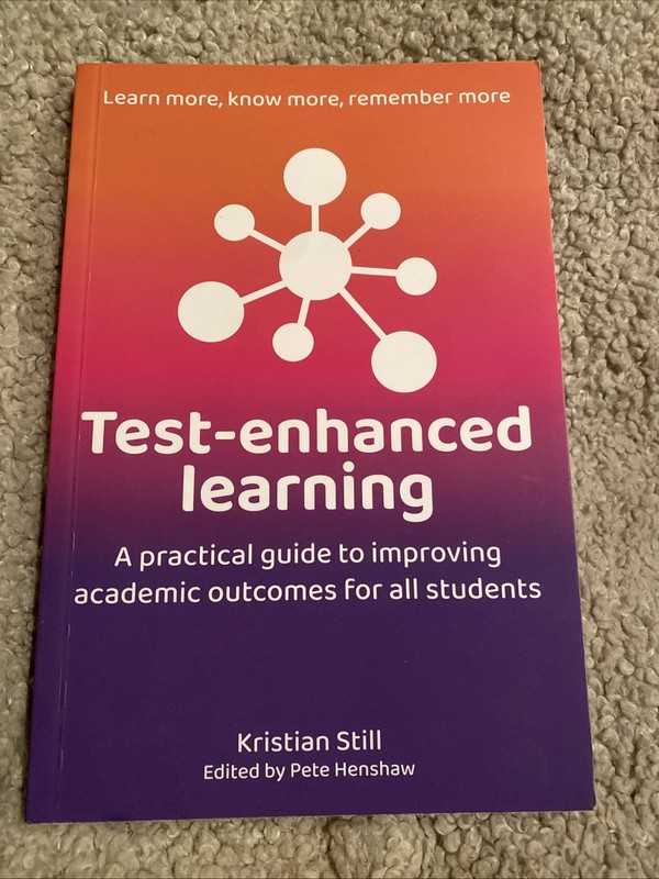 Test-Enhanced Learning: A practical guide to improving academic outcomes for all