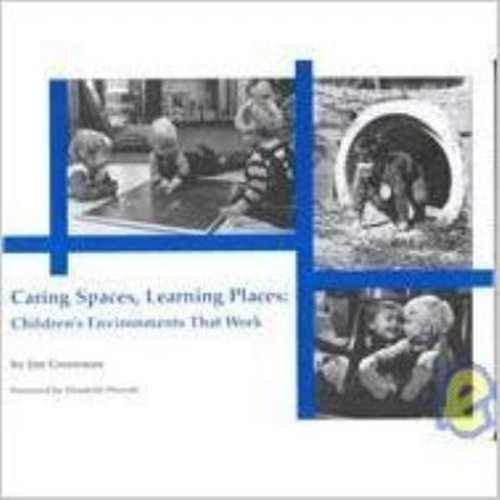 Caring Spaces, Learning Places 1988 : Children's Environments Tha