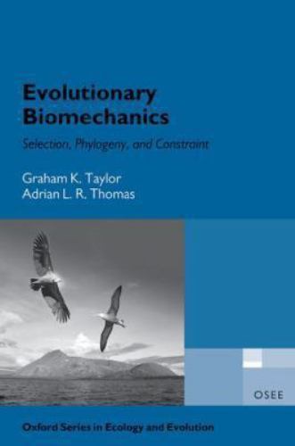 Evolutionary Biomechanics : Selection, Phylogeny, and Constraint, Hardcover b…