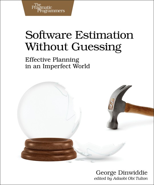 Software Estimation Without Guessing: Effective Planning In …