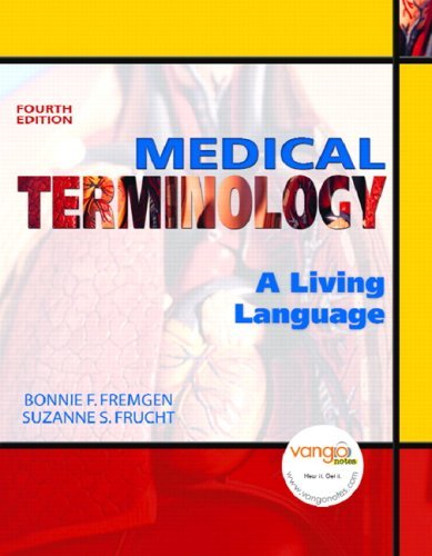 Medical Terminology : A Living Language by Bonnie F. Fremgen and Suzanne S….