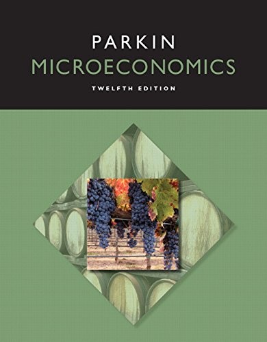Microeconomics (12th Edition) (Pearson Series in Economics) by Parkin