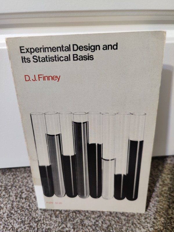 Experimental Design and Its Statistical Basis D.J. Finney