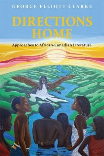 George Elliott Clarke Directions Home (Hardback) (UK IMPORT)