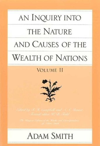 An Inquiry Into the Nature and Causes of the Wealth of Nations (Vol. 2) by Smith