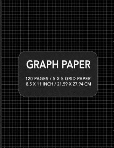 Graph Paper: 120 pages / 5 x 5 Grid Paper 8.5 x 11 Inch / 21.59 x 27.94 cm by…